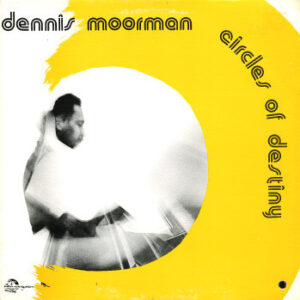 Dennis Moorman: Circles Of Destiny