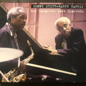 Sonny Stitt, Barry Harris (2): Sonny Stitt-Barry Harris - The Complete Late Quartets