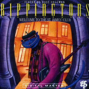 The Rippingtons Featuring Russ Freeman (2): Welcome To The St. James' Club