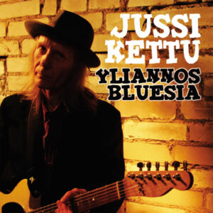 Jussi Kettu: Yliannos Bluesia