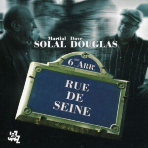 Martial Solal - Dave Douglas: Rue De Seine