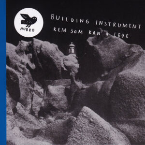 Building Instrument: Kem Som Kan Å Leve