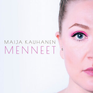 Maija Kauhanen: Menneet