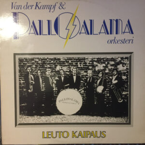 Van Der Kampf & Pallosalama Orkesteri*: Leuto Kaipaus