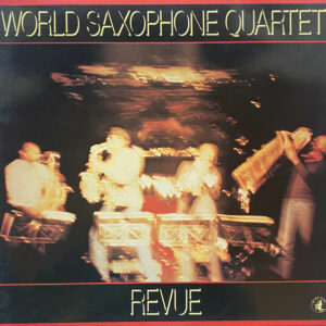 World Saxophone Quartet: Revue