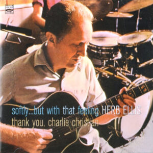 Herb Ellis: Softly... But With That Feeling / Thank You Charlie Christian