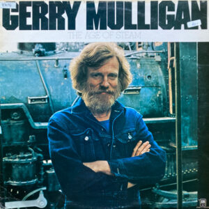 Gerry Mulligan: The Age Of Steam