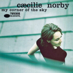 Cæcilie Norby: My Corner Of The Sky