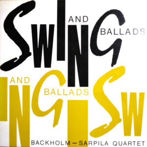 Backholm-Sarpila Quartet: Swing And Ballads