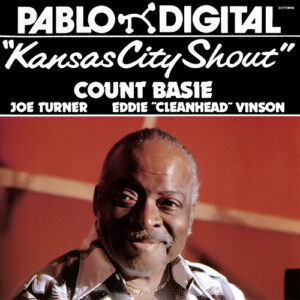 Count Basie, Joe Turner*, Eddie "Cleanhead" Vinson: Kansas City Shout