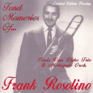 Louis Van Dyke Trio & Metropole Orch.*, Frank Rosolino: Fond Memories Of...Frank Rosolino