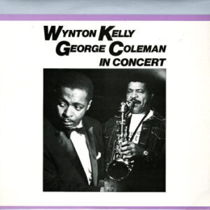 Wynton Kelly / George Coleman: In Concert