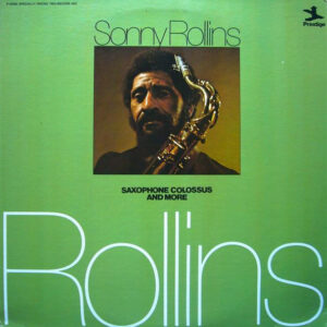 Sonny Rollins: Saxophone Colossus And More