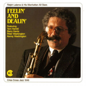 Ralph Lalama & His Manhattan All Stars: Feelin' And Dealin'