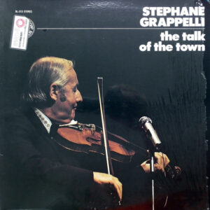 Stephane Grappelli*: The Talk Of The Town