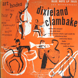 Art Hodes' Hot Seven With Max Kaminsky And Bujie Centobie: Dixieland Clambake