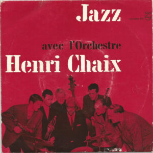 Orchestre Henri Chaix: Jazz Avec L'Orchestre Henri Chaix