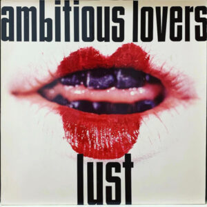 Ambitious Lovers: Lust