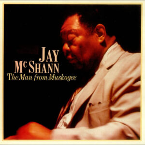 Jay McShann: The Man from Muskogee