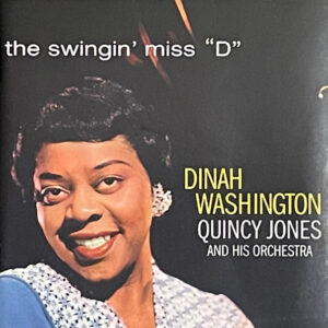 Dinah Washington, Quincy Jones And His Orchestra: The Swingin’ Miss “D”