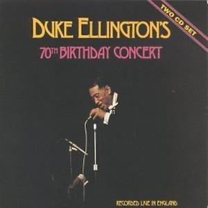 Duke Ellington: Duke Ellington's 70th Birthday Concert