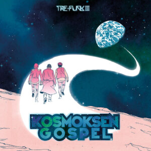 Tre-Funk III: Kosmoksen Gospel