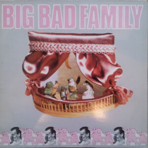 Big Bad Family: Big Bad Family