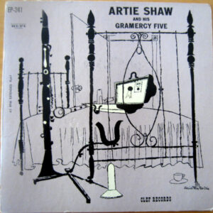 Artie Shaw And His Gramercy Five: Artie Shaw and his Gramercy Five