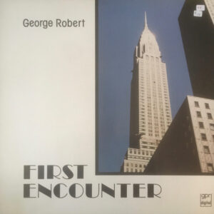 George Robert: First Encounter