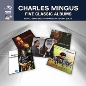 Charles Mingus: Five Classic Albums