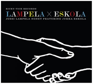 Jussi Lampela Nonet Featuring Jukka Eskola: Lampela X Eskola