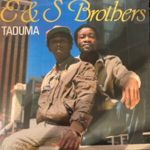 E & S Brothers: Taduma