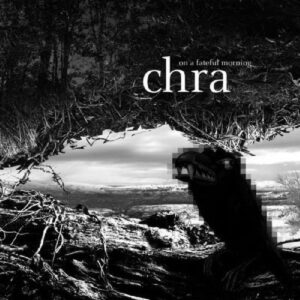 Chra: On A Fateful Morning