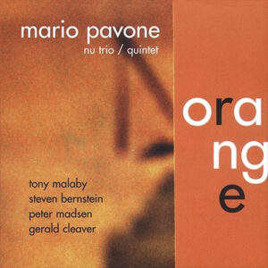 Mario Pavone Nu Trio / Quintet: Orange