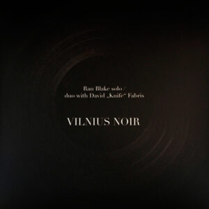 Ran Blake Solo / Duo With David "Knife" Fabris: Vilnius Noir