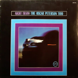 The Oscar Peterson Trio: Night Train