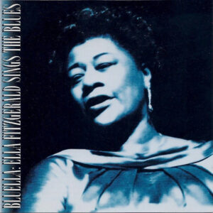 Ella Fitzgerald: Bluella: Ella Fitzgerald Sings The Blues