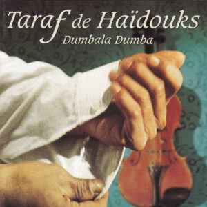 Taraf de Haïdouks: Dumbala Dumba