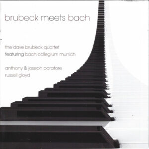 The Dave Brubeck Quartet Featuring Bach Collegium Munich*, Anthony & Joseph Paratore*, Russell Gloyd: Brubeck Meets Bach