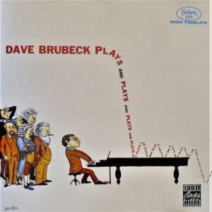 Dave Brubeck: Plays And Plays And Plays...