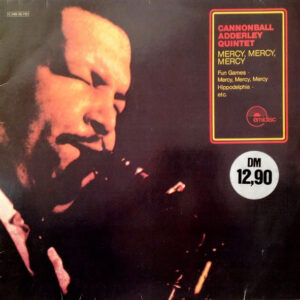 Cannonball Adderley Quintet*: Mercy, Mercy, Mercy ("Live At The Club")