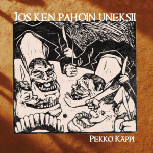 Pekko Käppi: Jos Ken Pahoin Uneksii