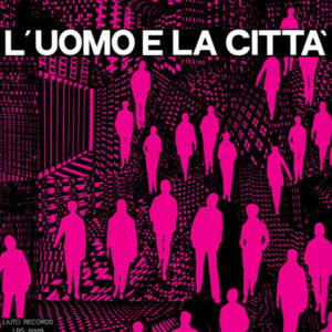 Piero Umiliani: L'Uomo E La Città