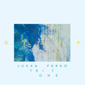 Jukka Perko Tritone: Dizzy