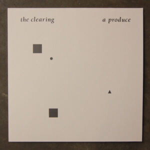 A Produce: The Clearing