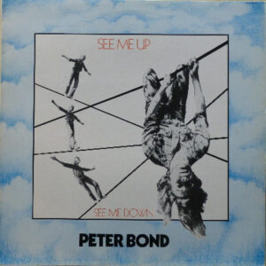 Peter Bond: See Me Up, See Me Down