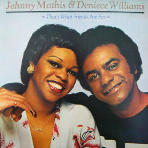 Johnny Mathis & Deniece Williams: That's What Friends Are For