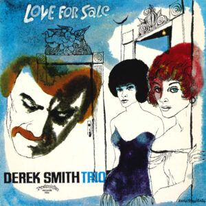 Derek Smith Trio: Love For Sale