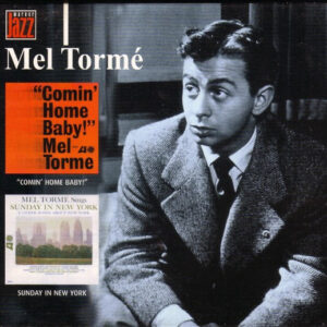 Mel Tormé: "Comin Home Baby!" / Sings Sunday In New York