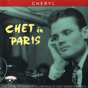 Chet Baker: Chet In Paris Volume 3 (Cheryl)